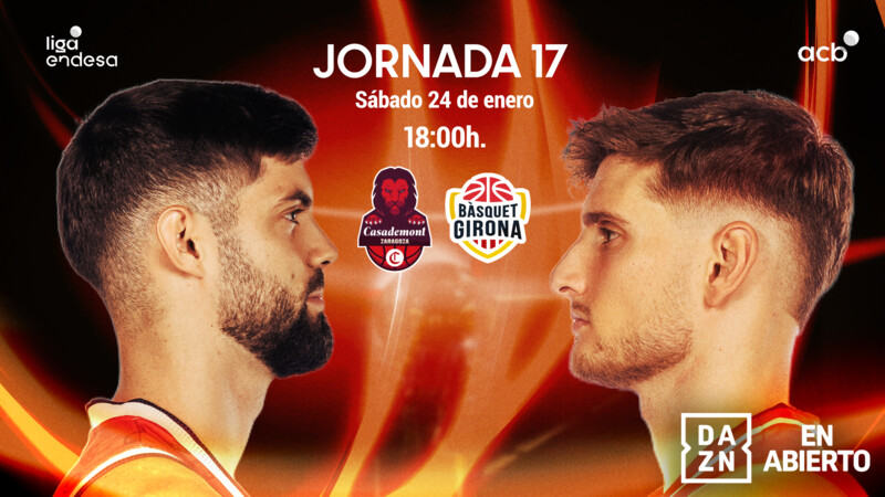 Casademont Zaragoza-Bàsquet Girona... ¡en abierto en DAZN!