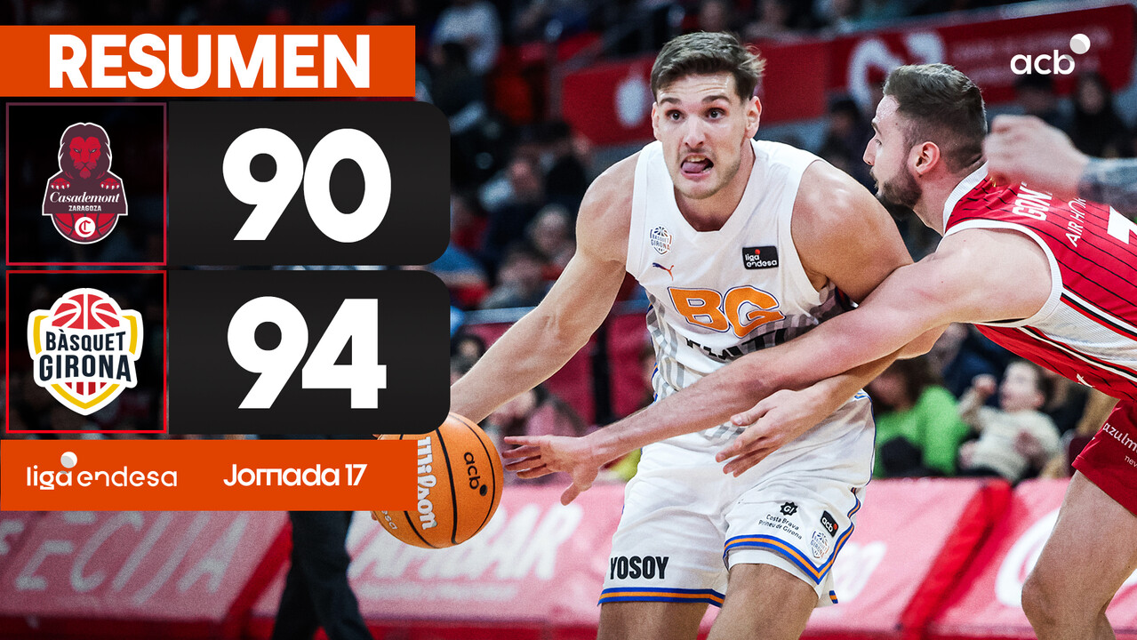 Resumen Casademont Zaragoza 90 - Bàsquet Girona 94 (J17)